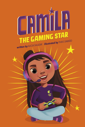 Camila the Gaming Star - 9781663958723 by Alicia Salazar, Thais Damiao, 9781663958723