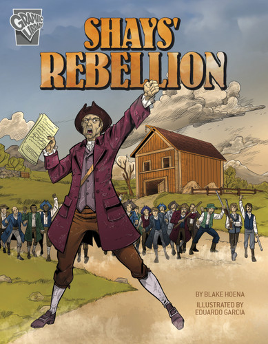 Shays' Rebellion by Blake Hoena, Eduardo Garcia, 9781663959249