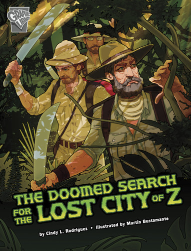 The Doomed Search for the Lost City of  Z - 9781663958907 by Cindy L. Rodriguez, Martín Bustamante, 9781663958907