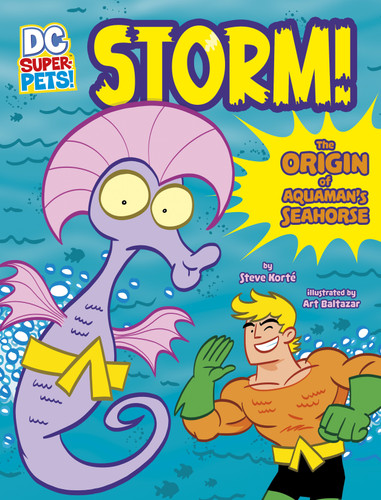 Storm! (The Origin of Aquaman's Seahorse) - 9781666328868 by Steve Korté, Art Baltazar, 9781666328868 Storm! (The Origin of Aquaman's Seahorse) - 9781666328868 by Steve Korté, Art Baltazar, 9781666328868