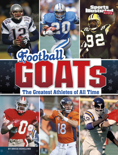 Football GOATs (The Greatest Athletes of All Time) by Bruce Berglund, 9781666321623