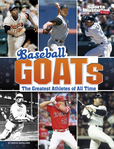 Baseball GOATs (The Greatest Athletes of All Time) - 9781663975478 by Bruce Berglund, 9781663975478 Baseball GOATs (The Greatest Athletes of All Time) - 9781663975478 by Bruce Berglund, 9781663975478