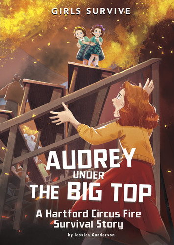 Audrey Under the Big Top (A Hartford Circus Fire Survival Story) - 9781663990556 by Jessica Gunderson, Wendy Tan Shiau Wei, 9781663990556