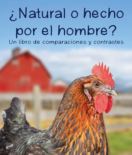 ¿Natural o hecho por el hombre? Un libro de comparaciones y contrastes (Natural or Man-Made? A Compare and Contrast Book in Spanish) by Editorial, Alejandra de la Torre, 9781638170792
