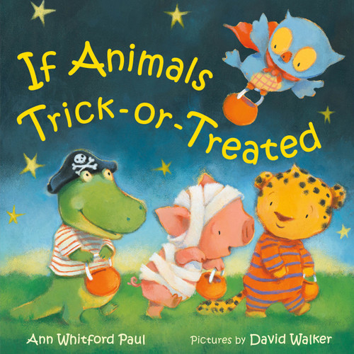 If Animals Trick-or-Treated by Ann Whitford Paul, David Walker, 9780374388522