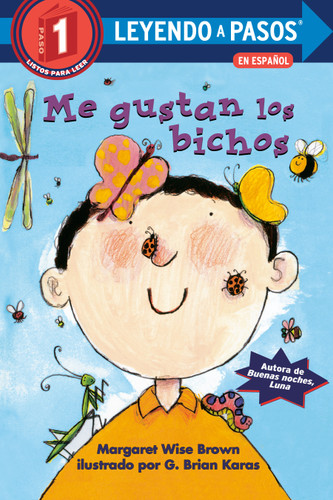 Me gustan los bichos (I Like Bugs Spanish Edition) by Margaret Wise Brown, G. Brian Karas, Juan Vicario, 9780593428870