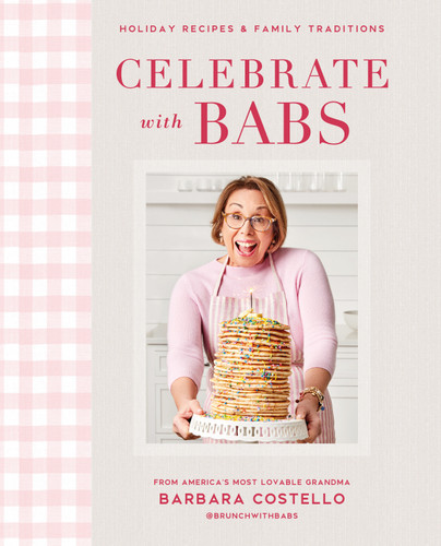 Celebrate with Babs (Holiday Recipes & Family Traditions) by Barbara Costello, 9780744056921