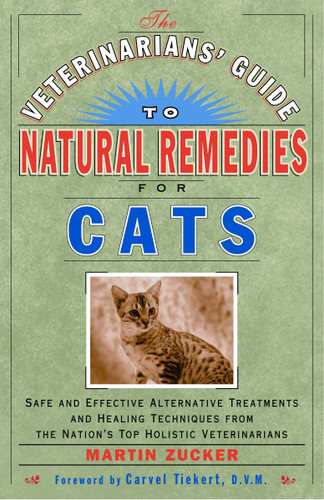 The Veterinarians' Guide to Natural Remedies for Cats by Martin Zucker, 9780609803738