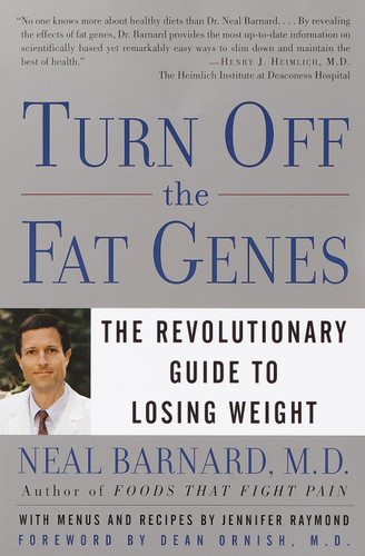 Turn Off the Fat Genes (The Revolutionary Guide to Losing Weight) by Neal Barnard, MD, 9780609809044