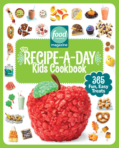 Food Network Magazine The Recipe-A-Day Kids Cookbook (365 Fun, Easy Treats) by Food Network Magazine, Maile Carpenter, 9781950785919