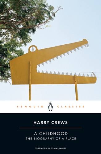 A Childhood (The Biography of a Place) by Harry Crews, Tobias Wolff, 9780143135333
