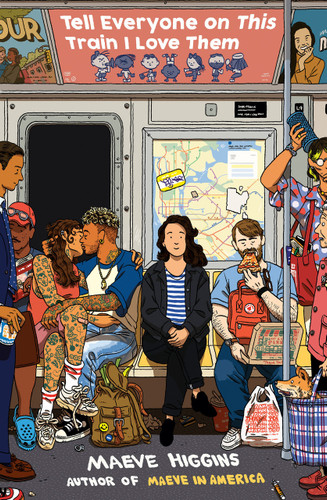 Tell Everyone on This Train I Love Them by Maeve Higgins, 9780143135869
