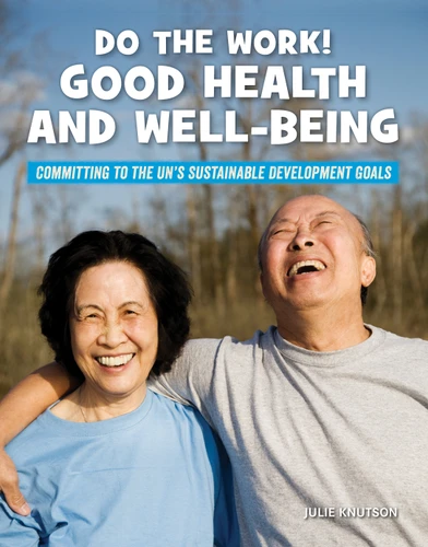 Do the Work! Good Health and Well-Being by Julie Knutson, 9781668900390