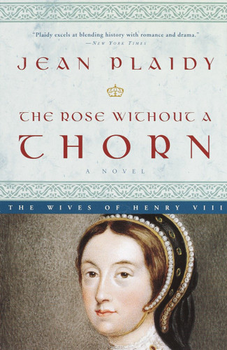 The Rose Without a Thorn (A Novel) by Jean Plaidy, 9780609810170