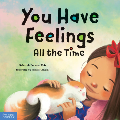 You Have Feelings All the Time by Deborah Farmer Kris, Jennifer Zivoin, 9781631985096