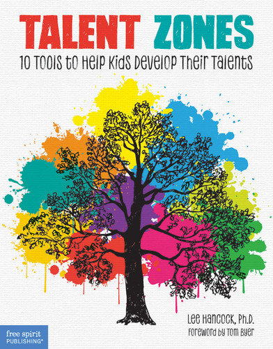 Talent Zones (10 Tools to Help Kids Develop Their Talents) by Lee Hancock, 9781631986239