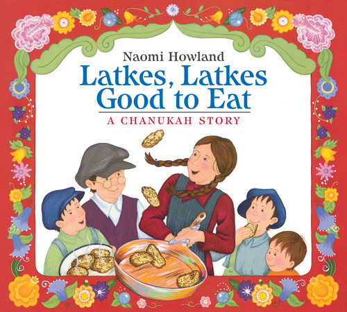 Latkes, Latkes, Good to Eat Board Book (A Hanukkah Holiday Book for Kids) - 9780358395423 by Naomi Howland, 9780358395423 Latkes, Latkes, Good to Eat Board Book (A Hanukkah Holiday Book for Kids) - 9780358395423 by Naomi Howland, 9780358395423