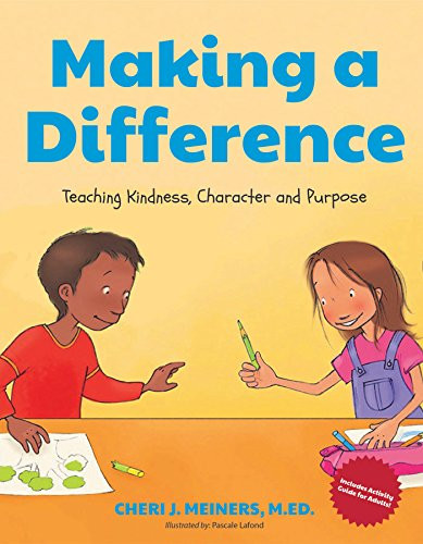 Making a Difference (Teaching Kindness, Character and Purpose (Kindness Book for Children, Good Manners Book for Kids, Learn to Read Ages 4-6)) by Cheri J. Meiners, 9781633539877