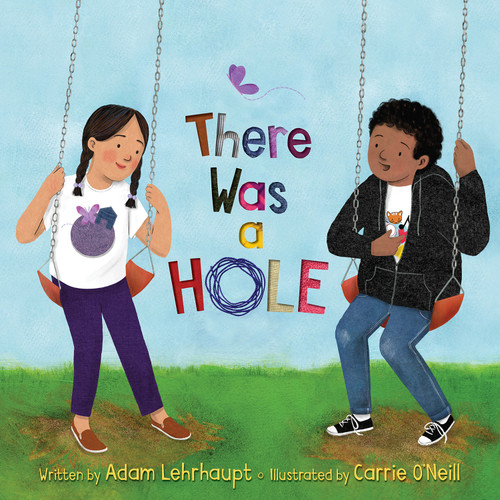 There Was a Hole by Adam Lehrhaupt, Carrie O'Neill, 9781534111226