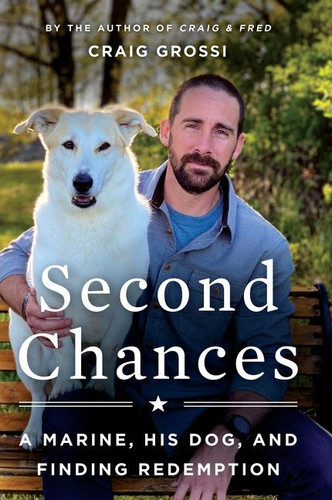Second Chances (A Marine, His Dog, and Finding Redemption) - 9780063009530 by Craig Grossi