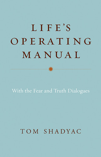 Life's Operating Manual (with the Fear and Truth Dialogues) by Tom Shadyac, 9781401945237