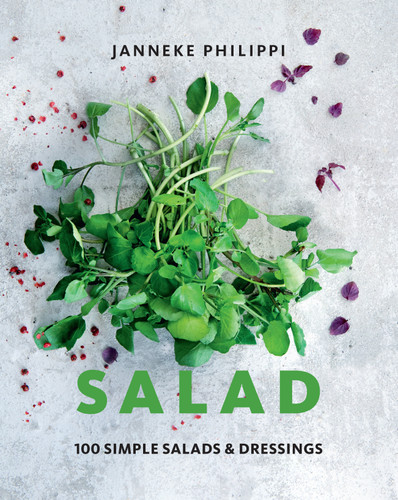 Salad (100 Recipes for Simple Salads & Dressings) by Janneke Philippi, 9781922417619