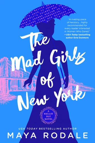 The Mad Girls of New York (A Nellie Bly Novel) by Maya Rodale, 9780593436752