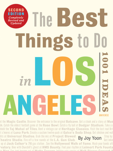The Best Things to Do in Los Angeles (1001 Ideas--Second Edition) by Joy Yoon, 9780789338044