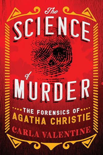 The Science of Murder (The Forensics of Agatha Christie) by Carla Valentine, 9781728251844
