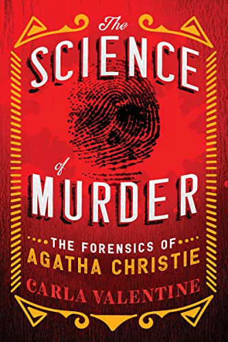 The Science of Murder (The Forensics of Agatha Christie) by Carla Valentine, 9781728251844