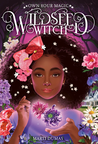 Wildseed Witch (Book 1) (A Novel) by Marti Dumas, 9781419755613
