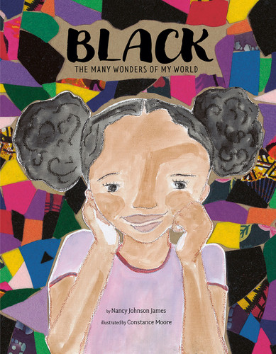 Black (The Many Wonders of My World) by Nancy Johnson James, Constance Moore, 9781951836443