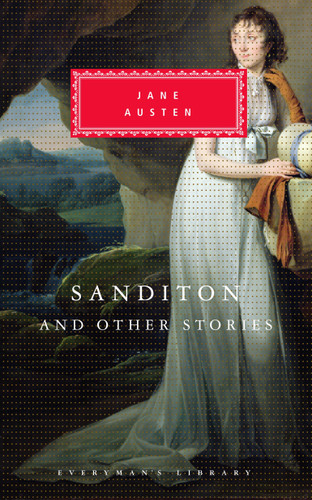 Sanditon and Other Stories (Introduction by Peter Washington) by Jane Austen, Peter Washington, 9780679447191
