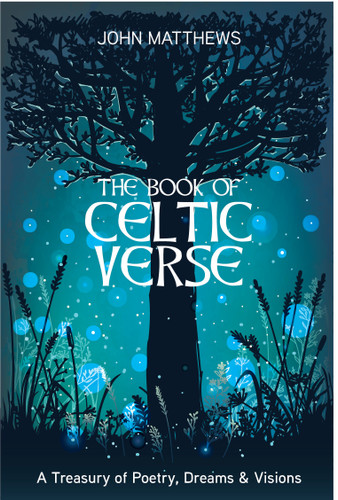 Book of Celtic Verse (A Treasury of Poetry, Dreams & Visions) by John Matthews, 9781786786654