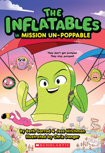 The Inflatables in Mission Un-Poppable (The Inflatables #2) by Beth Garrod, Jess Hitchman, Chris Danger, 9781338748994
