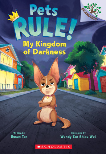 My Kingdom of Darkness: A Branches Book (Pets Rule! #1) by Susan Tan, Wendy Tan Shiau Wei, 9781338756333