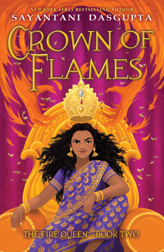 Crown of Flames (The Fire Queen #2) by Sayantani DasGupta, 9781338766813