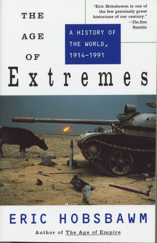 The Age of Extremes (A History of the World, 1914-1991) by Eric Hobsbawm, 9780679730057