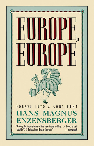 Europe, Europe (Forays into a Continent) by Hans Magnus Enzensberger, 9780679731597