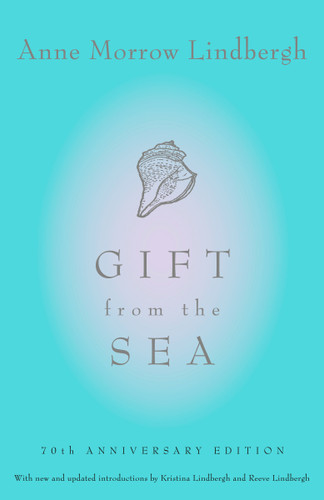Gift from the Sea (70th Anniversary Edition) - 9780679732419 by Anne Morrow Lindbergh, Reeve Lindbergh, Kristina Lindbergh, 9780679732419
