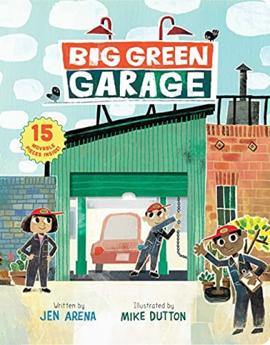 Big Green Garage by Jen Arena, Mike Dutton, 9781452170749