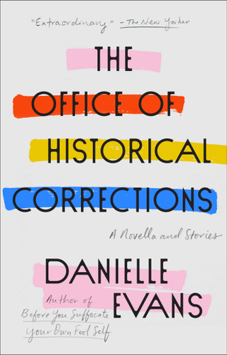The Office of Historical Corrections (A Novella and Stories) - 9780593189450 by Danielle Evans, 9780593189450