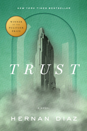 Trust (Pulitzer Prize Winner) - 9780593420317 by Hernan Diaz, 9780593420317