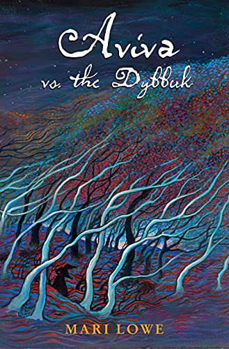 Aviva vs. the Dybbuk by Mari Lowe, 9781646141258