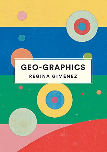 Geo-Graphics by Regina Giménez, Alexis Gomay, Valerie Block, 9781646141302