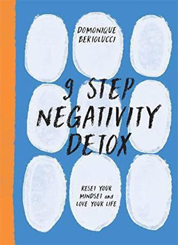 9 Step Negativity Detox (Reset Your Mindset and Love Your Life) by Domonique Bertolucci, 9781743798034