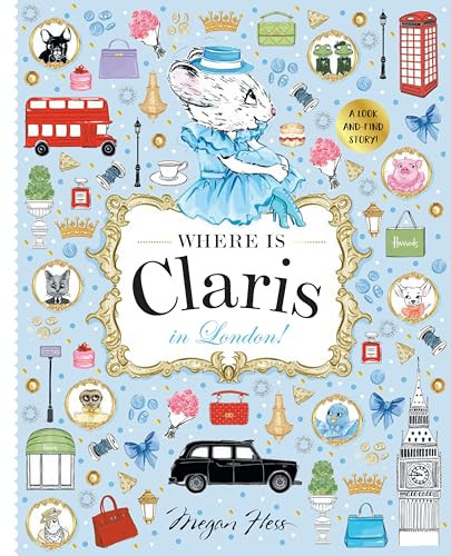 Where is Claris in London! (Claris: A Look-and-find Story!) by Megan Hess, 9781760509514