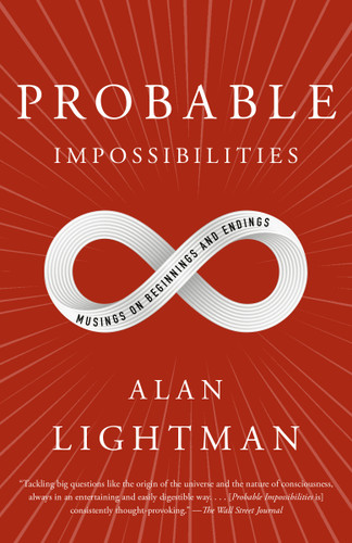 Probable Impossibilities (Musings on Beginnings and Endings) - 9780593081327 by Alan Lightman, 9780593081327 Probable Impossibilities (Musings on Beginnings and Endings) - 9780593081327 by Alan Lightman, 9780593081327