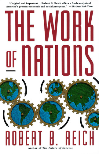 The Work of Nations (Preparing Ourselves for 21st Century Capitalis) by Robert B. Reich, 9780679736158
