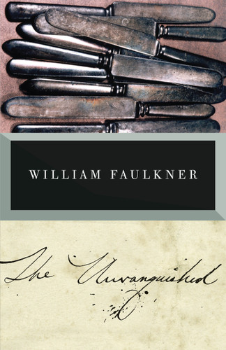 The Unvanquished by William Faulkner, 9780679736523